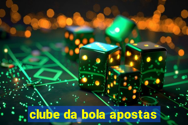 clube da bola apostas